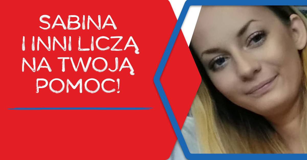 Podaruj Sabinie szansę na życie! 